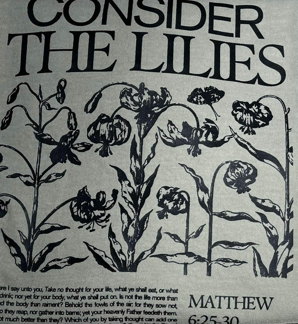 Consider the Lillies T Shirt