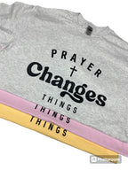 Prayer Changes Things T Shirt