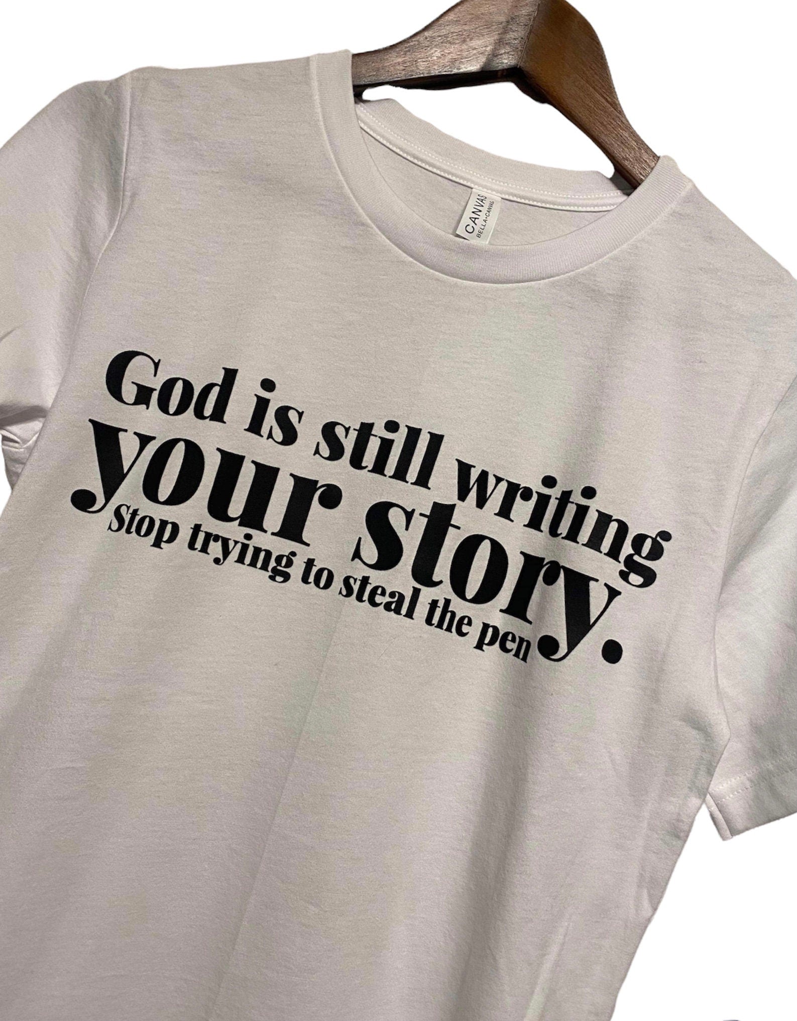 God Is Still Writing Your Story Shirt
